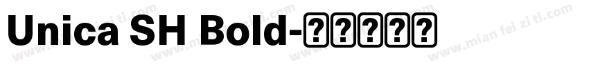 Unica SH Bold字体转换